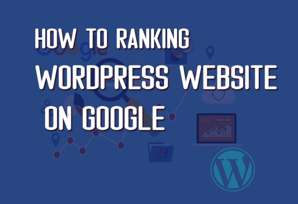 How to Ranking WordPress Website on Google in 2023